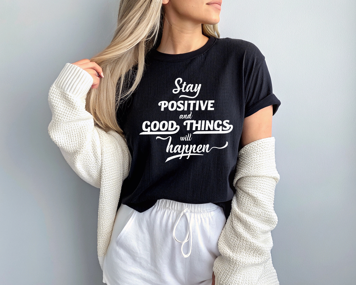 Stay Positive And Good Things Will Happen White Typography