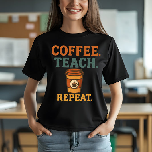 Coffee Teach Repeat - Coffee Cup