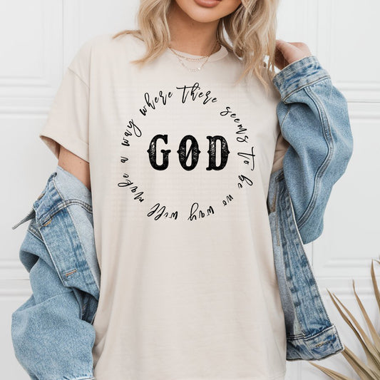 God Will Make A Way Round Black or White