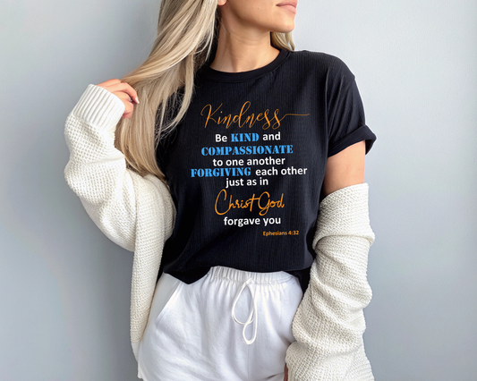 Kindness Be Kind And Compassionate To One Another Forgiving Each Other Just As In Christ God Forgave You Typography