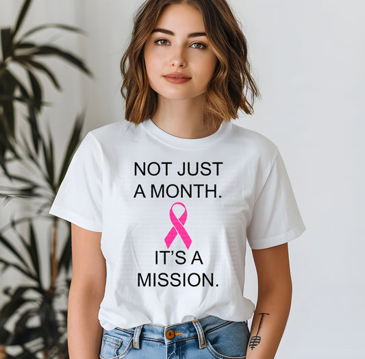 Not Just A Month It's A Mission Pink Ribbon