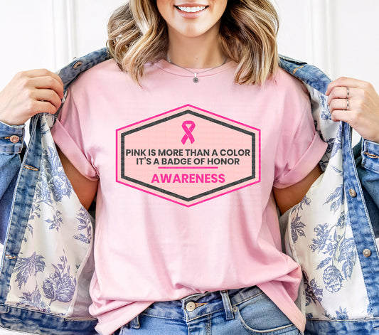 Pink Is More Than A Color It's A Badge Of Honor Pink