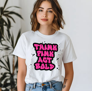 Think Pink Act Bold Graffiti Bold Black Splatter