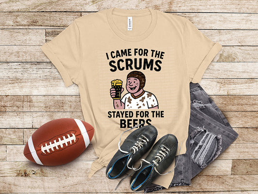 I Came For The Scrums Stayed For The Beers