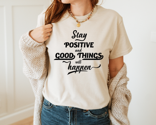 Stay Positive And Good Things Will Happen Black Typography
