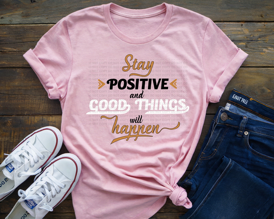 Stay Positive And Good Things Will Happen Typography